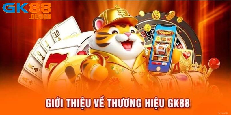 GK88 giới thiệu thương hiệu nhà cái 