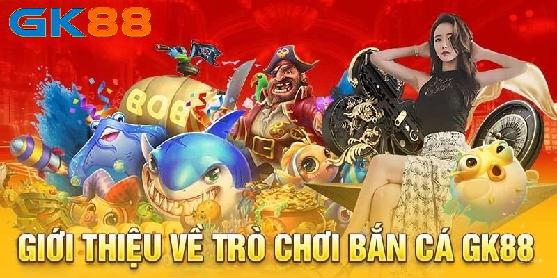 Bắn cá GK88 là một tựa game đứng đầu ngọn sóng những trò chơi thu hút được nhiều sự chú ý và tham gia đặt cược của thị trường giải trí trực tuyến.